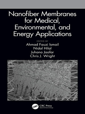 cover image of Nanofiber Membranes for Medical, Environmental, and Energy Applications